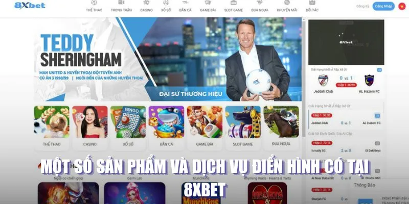 Một số sản phẩm và dịch vụ điển hình có tại 8XBET