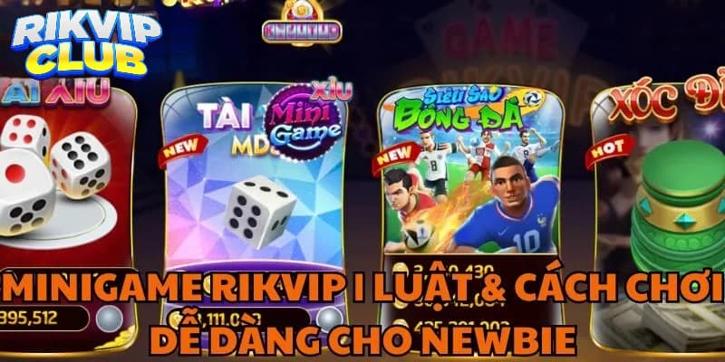 Minigame Rikvip - Khám phá sảnh chơi cực hot