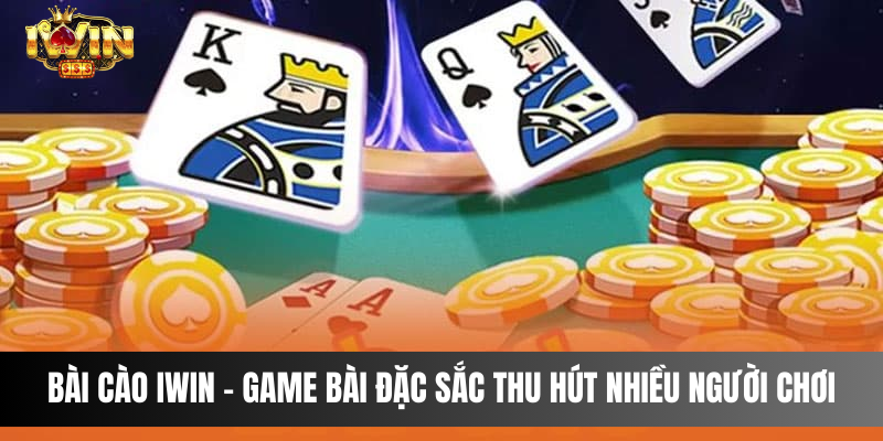 Bài cào IWIN - Game bài đặc sắc thu hút nhiều người chơi